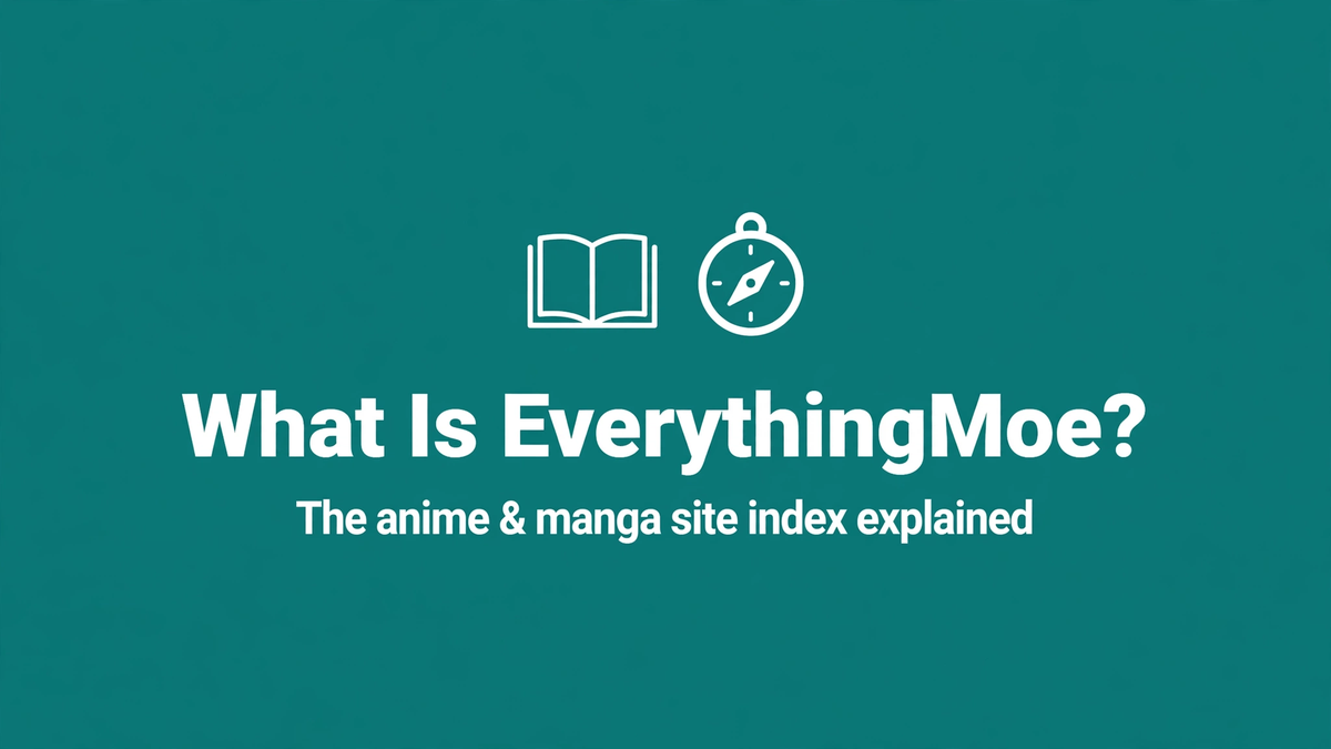 What Is EverythingMoe? The Anime & Manga Site Index Explained